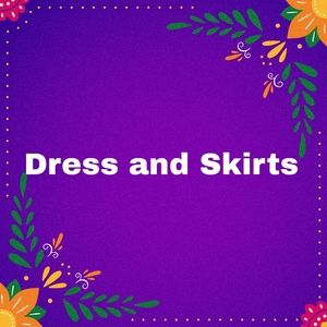Dress and skirts